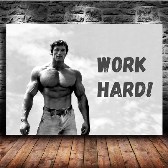 Arnold - "Work Hard!" 70x50cm